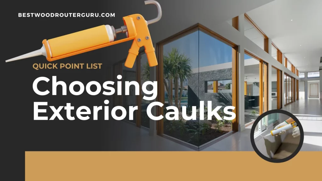 Choosing Exterior Caulks: Quick Point List